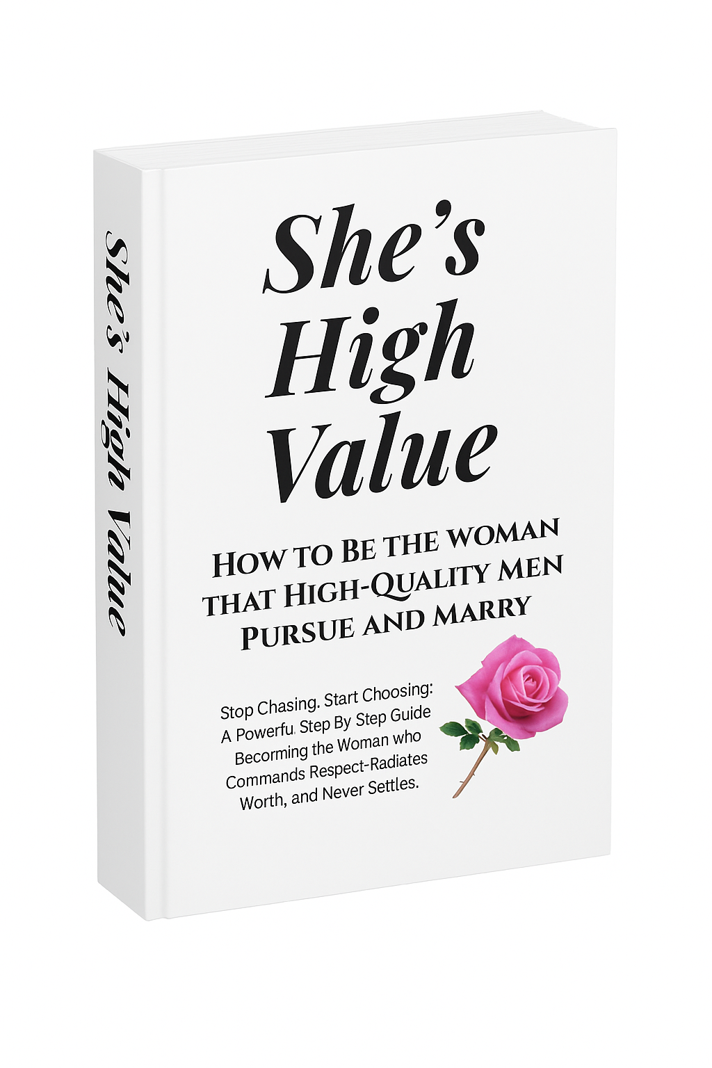 She’s High Value: How To Be The Woman That High-Quality Men Pursue & Marry