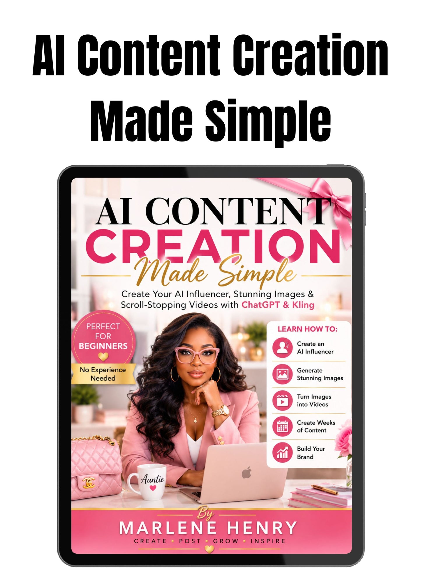 AI Content Creation Made Simple: Create Your AI Influencer, Stunning Images and Scroll-Stopping Videos with ChatGPT and Kling